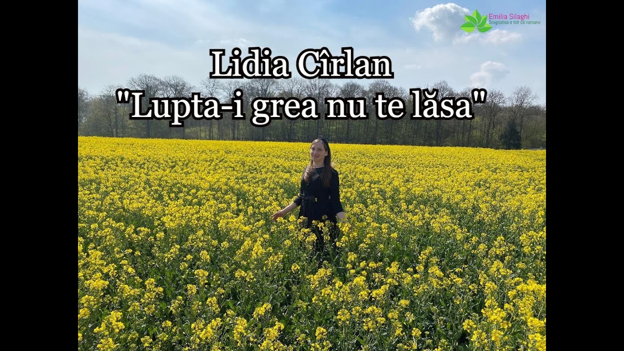 Lidia Cîrlan “Lupta-i grea nu te lăsa”