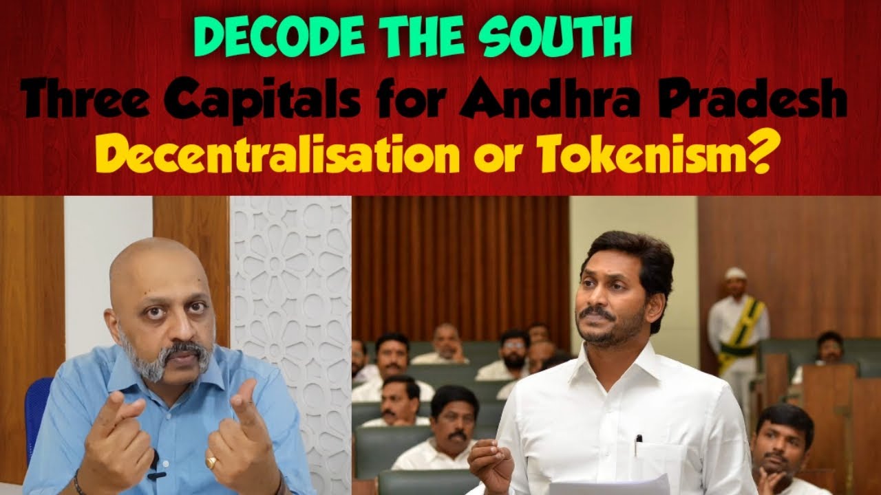 Decode The South Episode 10 | Three capitals for Andhra Pradesh | Analysis by T S Sudhir