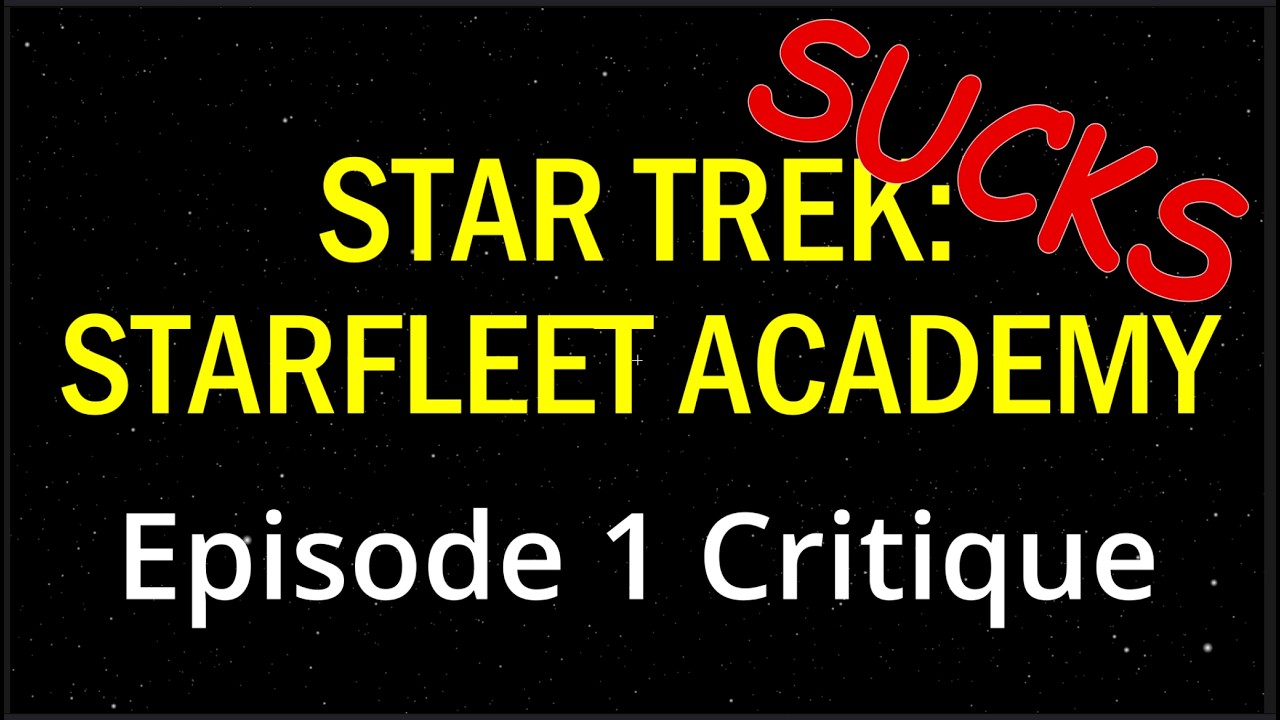 Review: Star Trek Starfleet Academy Ep. 1 Review - Why it Sucks and How to Fix it