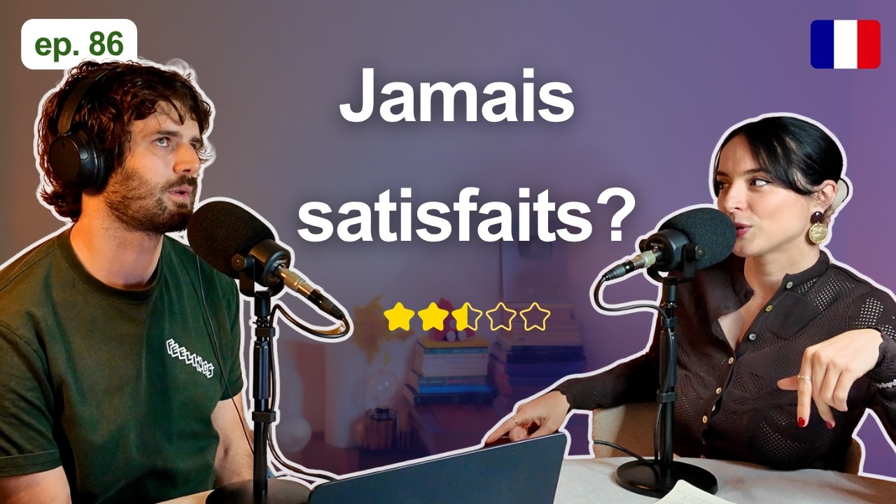 Why We’re Never Satisfied (and Always Want More) | French Podcast FWP #86 🎙️