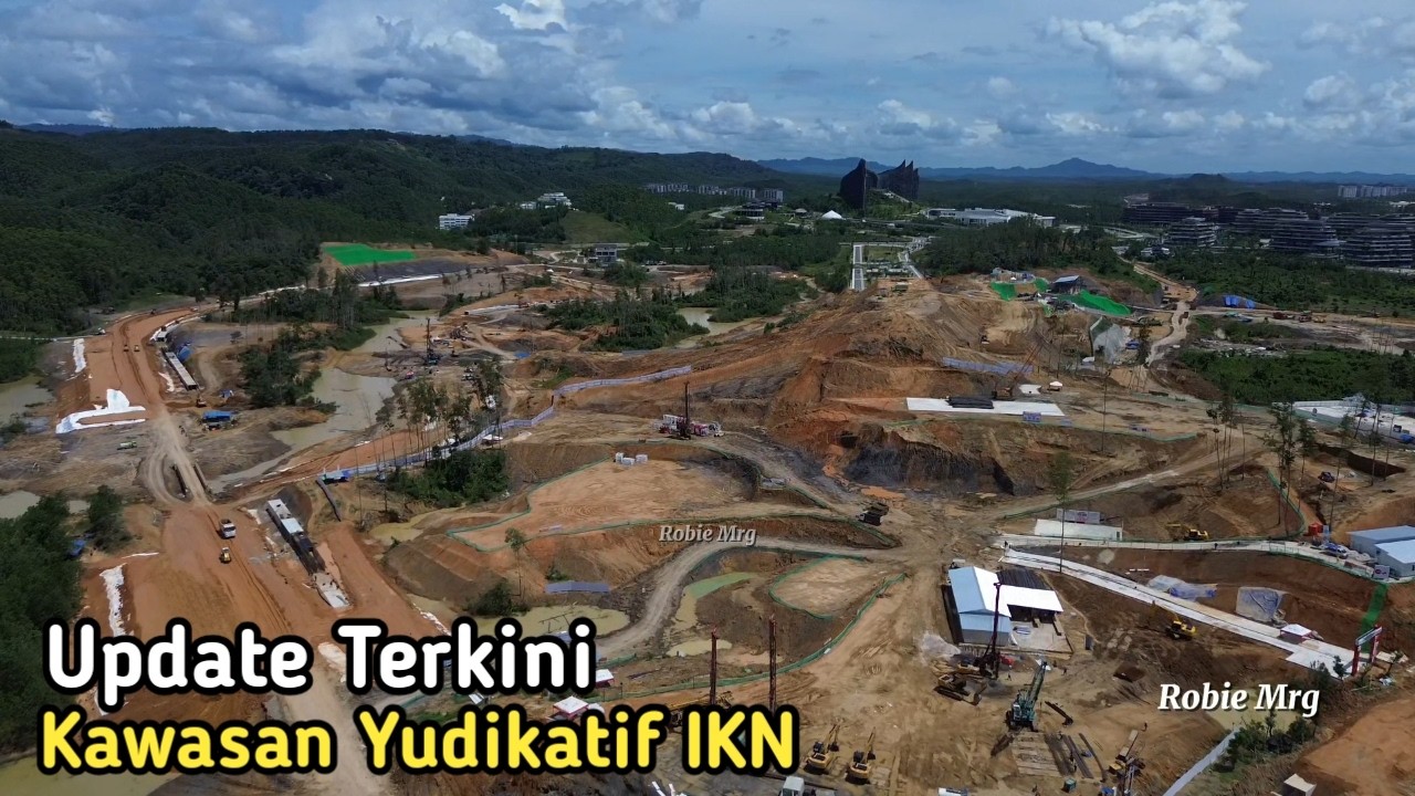 Update Pembangunan Kawasan Yudikatif Di IKN
