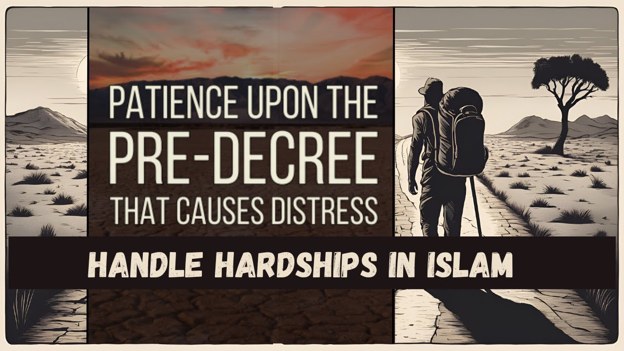How To Handle Hardships in Life - Abu Khadeejah