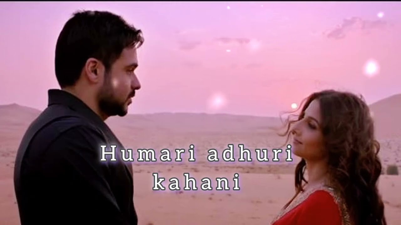 Mix - humari adhuri kahani [ layrical song ] imran hashmin - vidya Balan - 🥺💔🥀