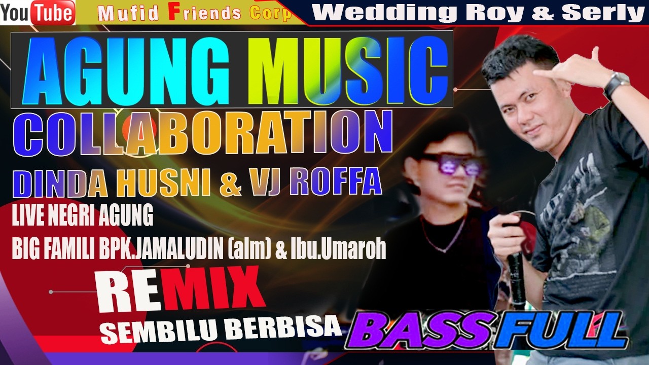 AGUNG MUSIC COLLABB  DINDA HUSNI & VJ ROFFA//LIVE NEGRI AGUNG//Mufid Friends Corp