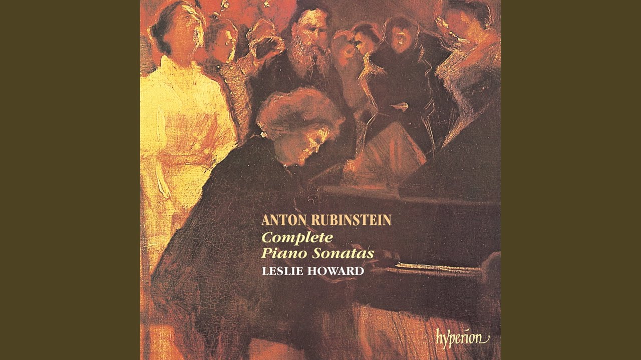 Rubinstein: Piano Sonata No. 4 in A Minor, Op. 100: I. Moderato con moto