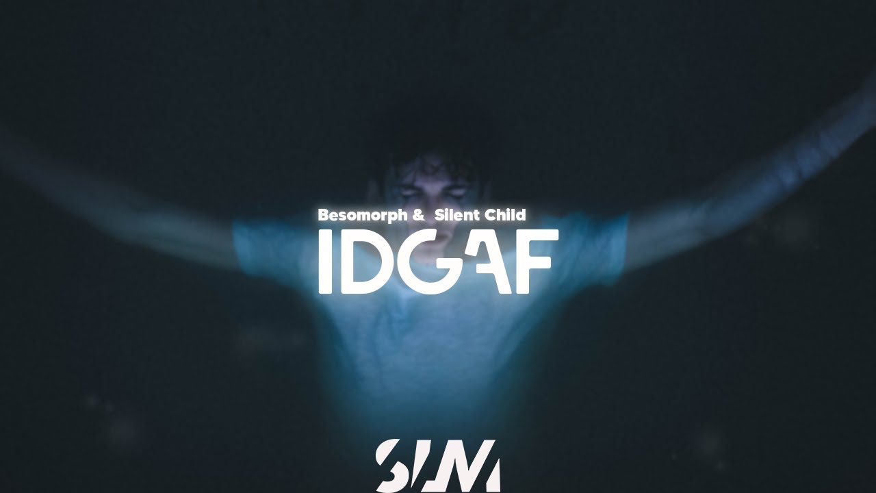 Besomorph & Silent Child - IDGAF (Lyrics)