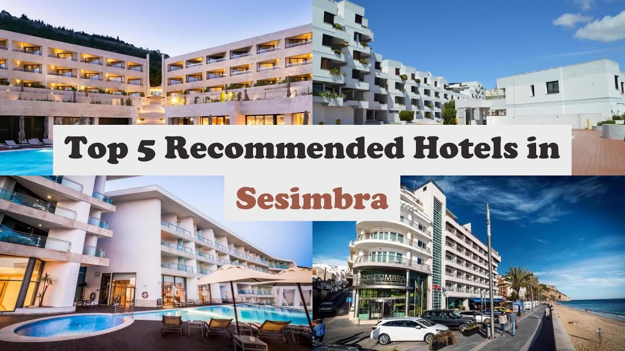 Top 5 Recommended Hotels In Sesimbra | Top 5 Best 4 Star Hotels In Sesimbra