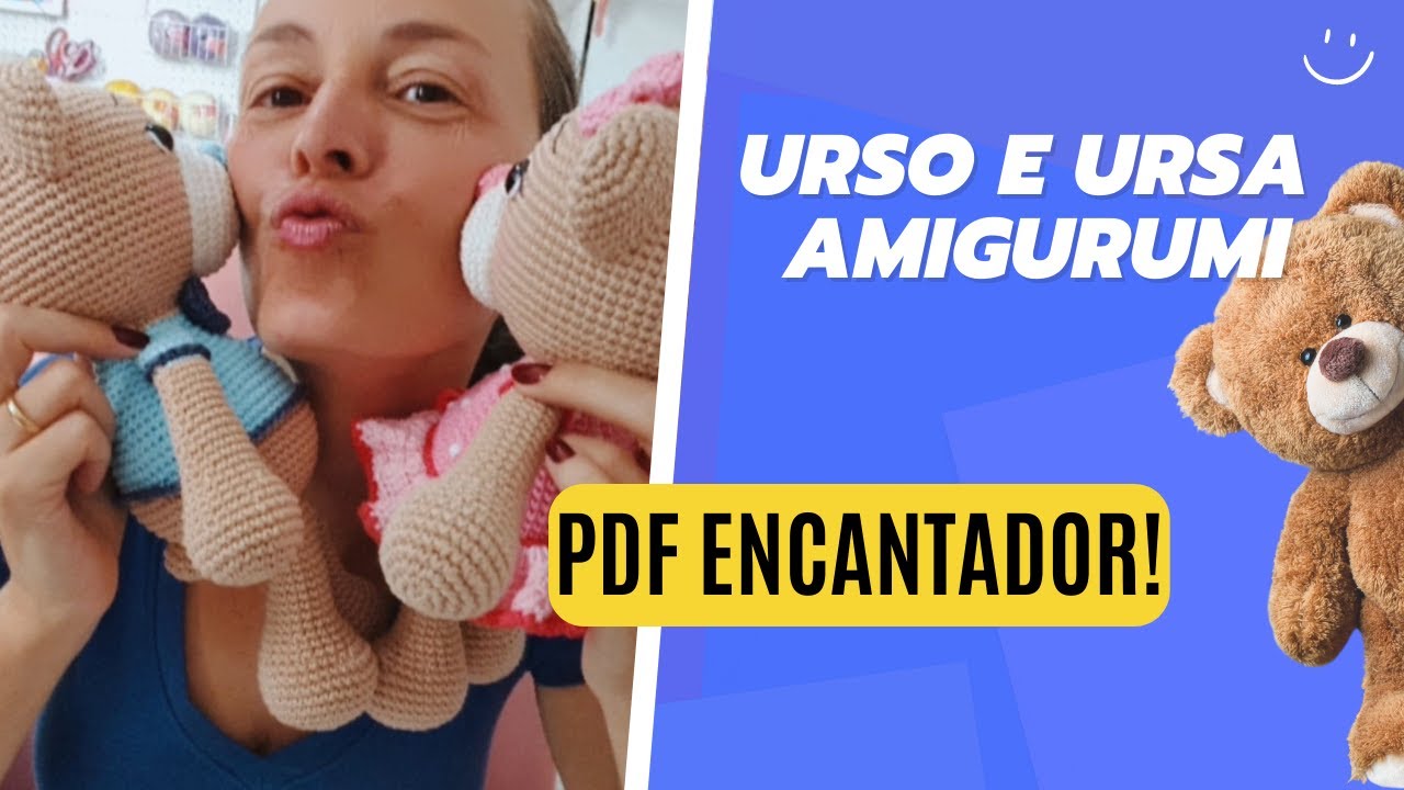 RECEITA DO URSO E URSA AMIGURUMI | Saiba mais sobre os detalhes desse PDF PAGO