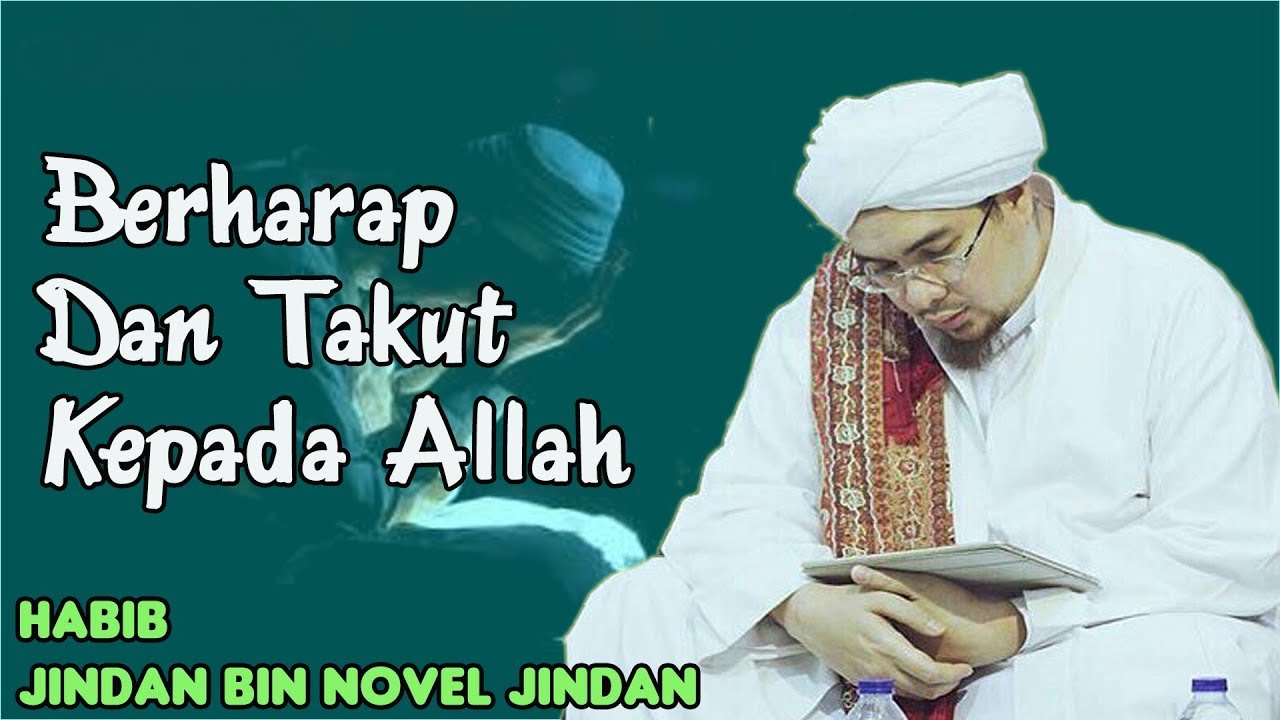 Berharap dan Takut Kepada Allah || Habib Jindan bin Novel Jindan