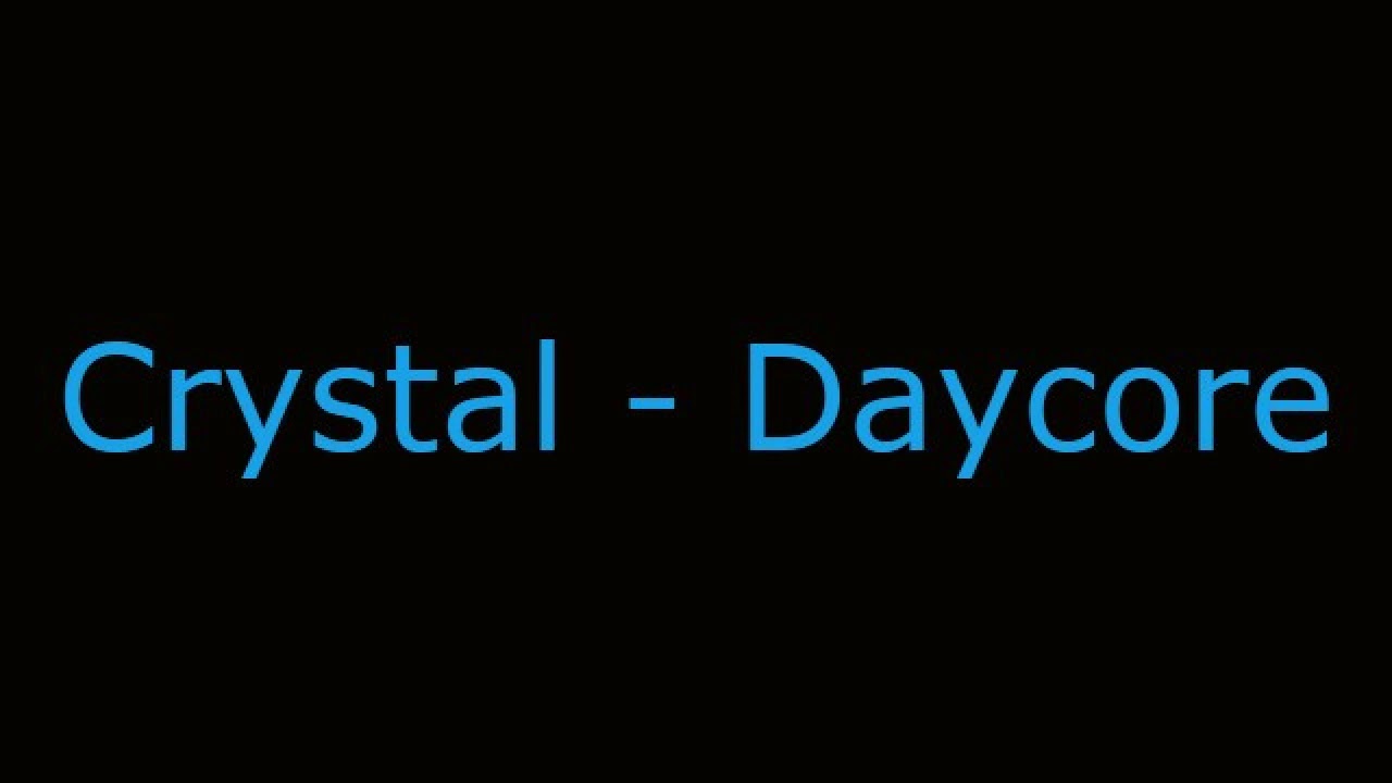 Crystal - Daycore (Slowed Down)