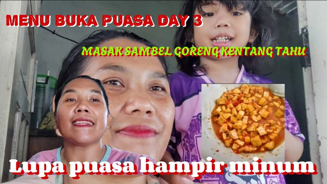 IDE MENU BUKA PUASA‼️MASAK SAMBEL GORENG KENTANG + TAHU‼️ HAMPIR MINUM,LUPA KALO PUASA 😱😱😱