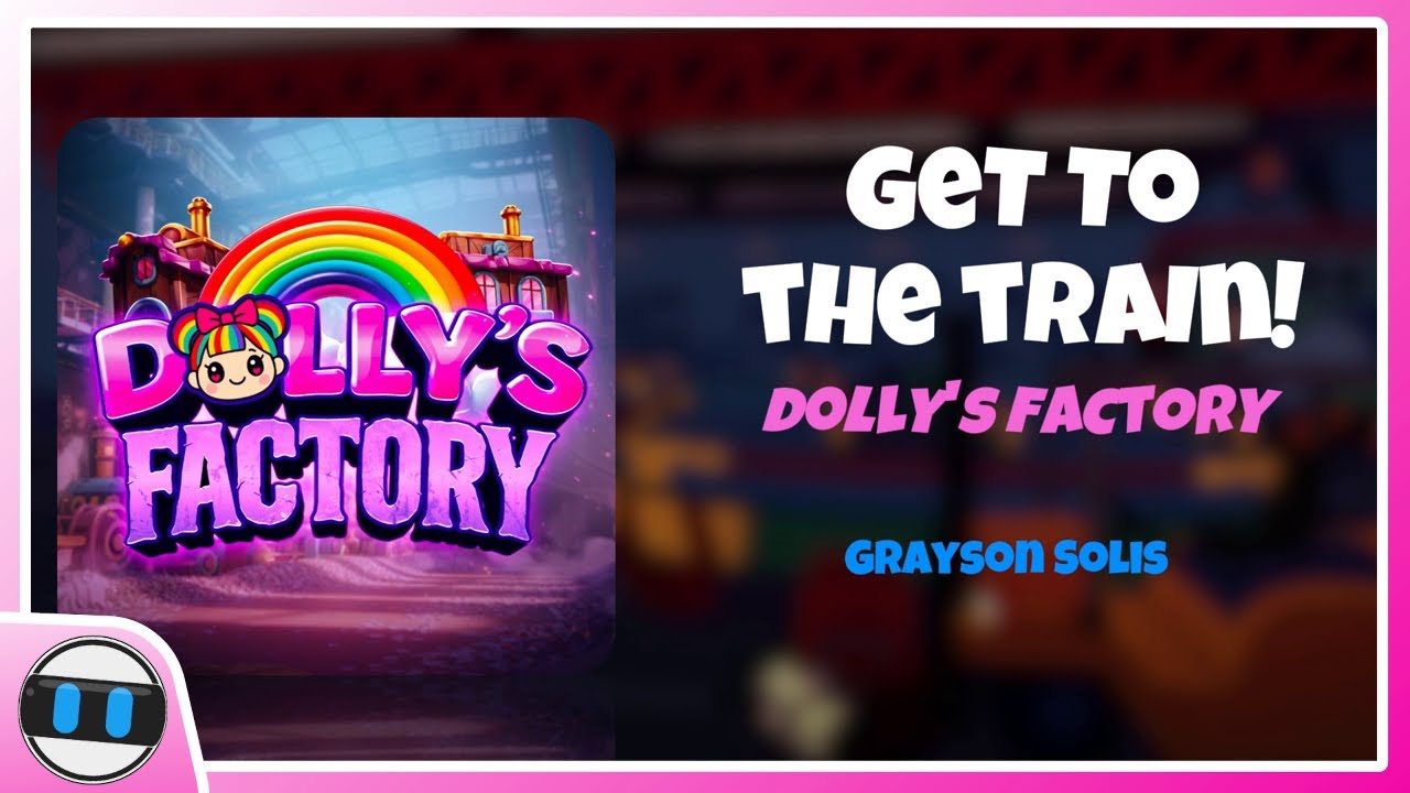 Get to the Train! (Dolly's Factory Official Soundtrack)