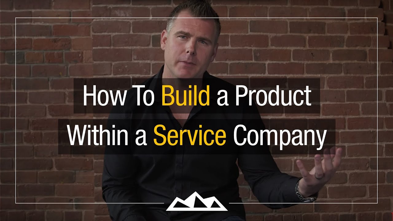 How To Build a Product Within a Service Company