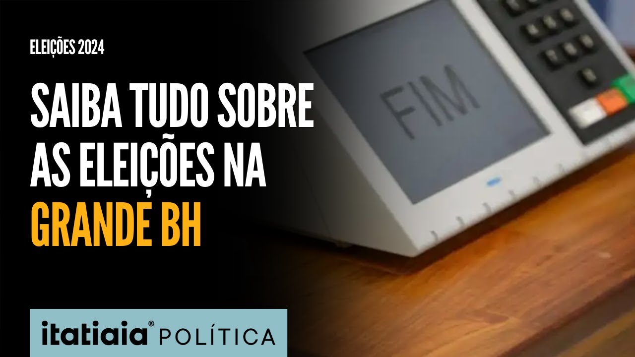 ELEIÇÕES 2024: SAIBA TUDO SOBRE AS ELEIÇÕES NA GRANDE BH