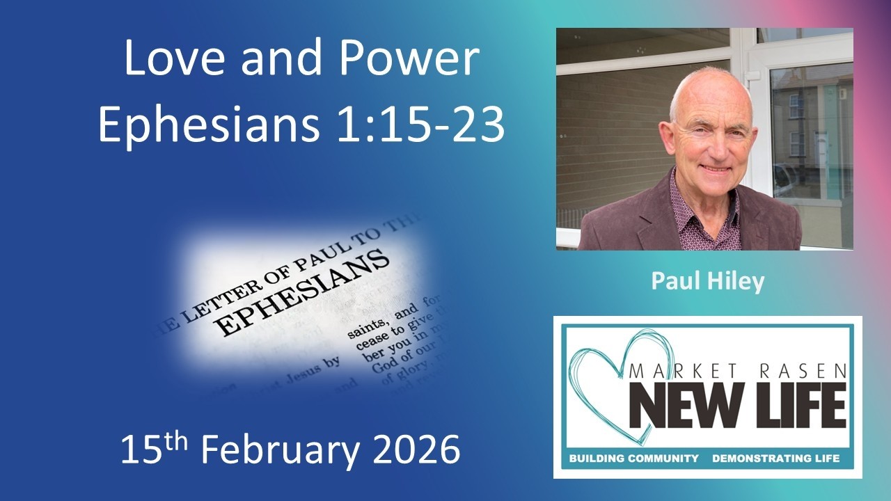 Love and Power, Ephesians 1:15-23 - Paul Hiley