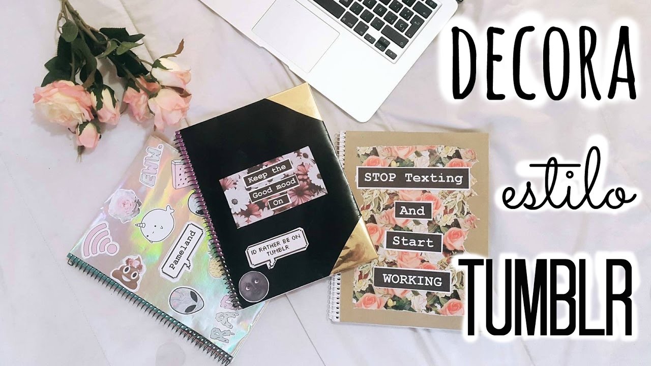 ¡ DECORA TUS CUADERNOS ! DE REGRESO A CLASES ESTILO TUMBLR