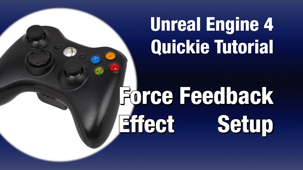 Force Feedback Effect Blueprint - UE4 Quickie Tutorial