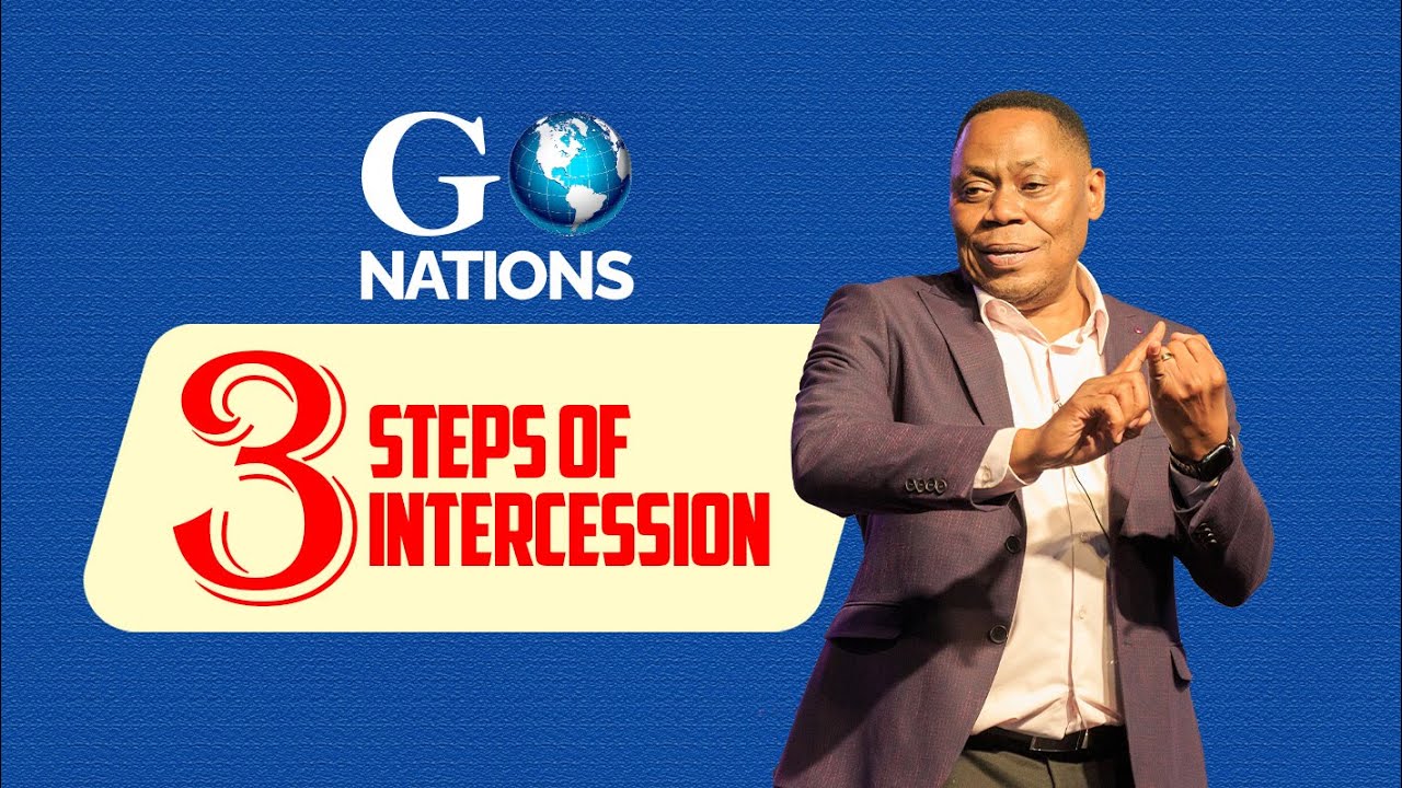 3 STEPS OF INTERCESSION || DR. JOHN W. MULINDE