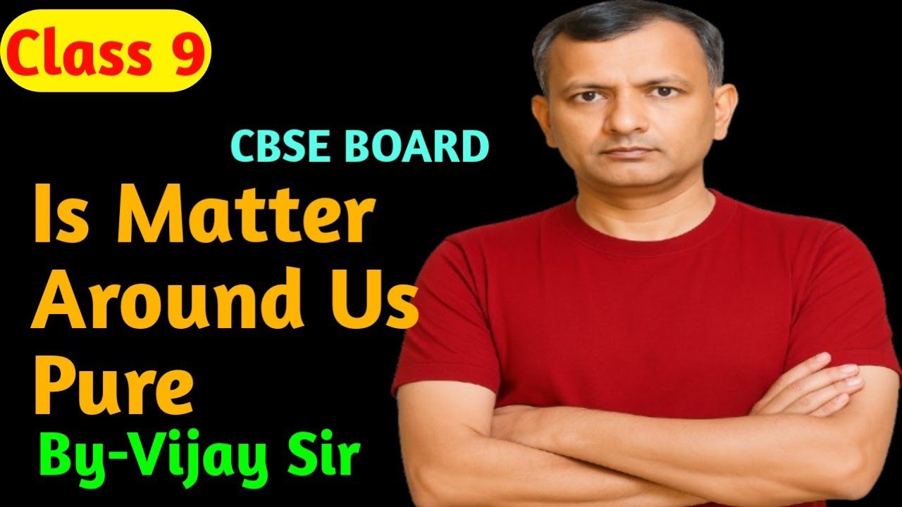 Class 9 CBSE Board Is Matter Around Us Pure