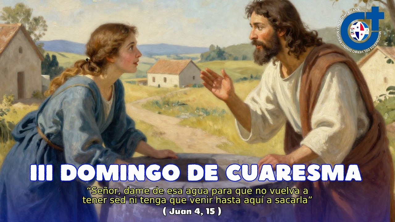 Reflexión del III Domingo de Cuaresma, Jn. 4, 5-42 || 08 de marzo 2026 - P. Jorge Figura, SVD