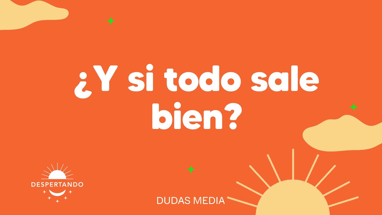 &iquest;Y si todo sale bien? | Despertando Podcast