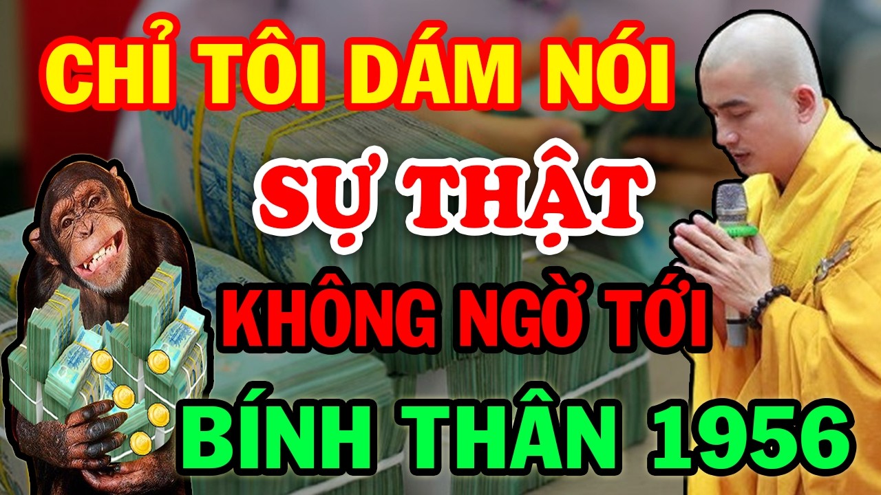 Hé Lộ Sự Thật Mới Nhất 90% Tuổi Bính Thân 1956 Không Ngờ Tới Trong T.2 ÂL Xem Video Này Sẽ Rõ