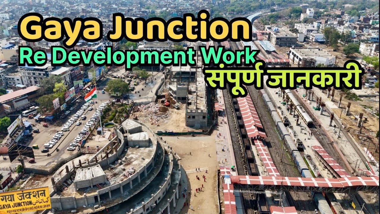 Gaya Junction Re Devlopment Work Full Details Update || Gaya Railway Station Construction Update