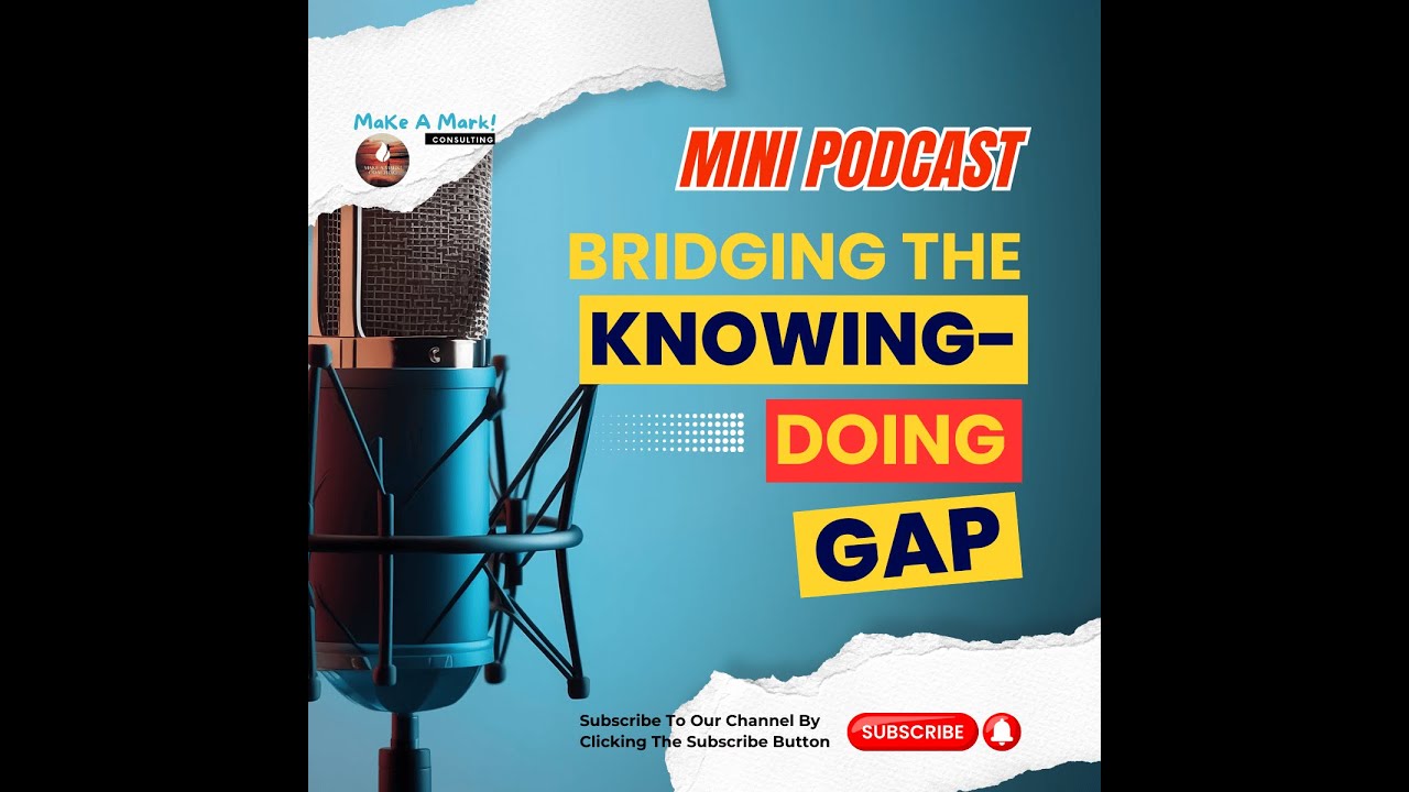 Bridging the Knowing-Doing Gap: Why You Know So Much But Still Struggle to Act.