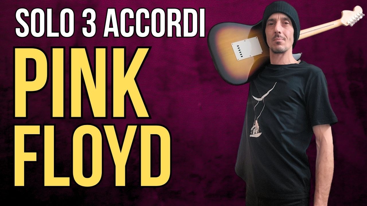 SUONARE CON 3 ACCORDI -  I PINK FLOYD