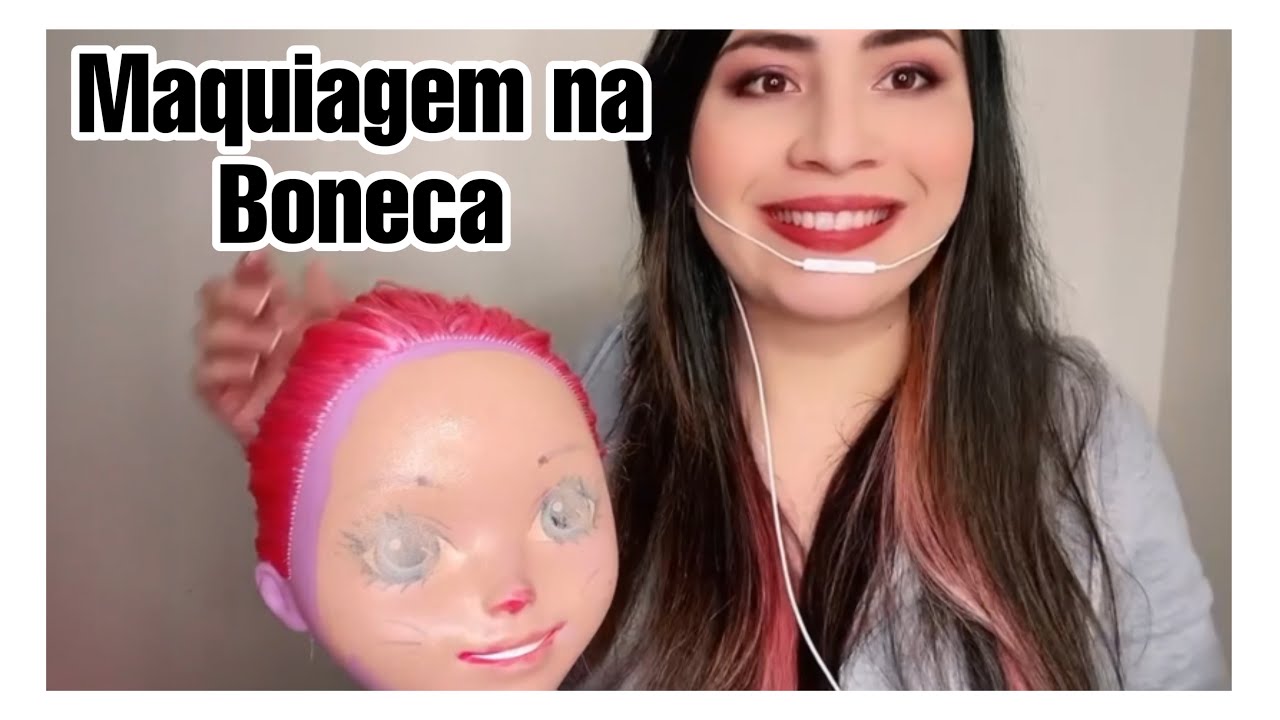Asmr - maquiagem na Boneca