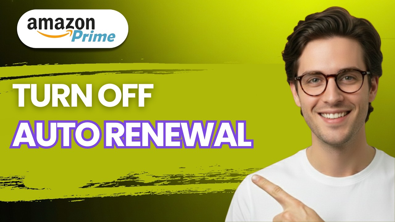 How to Turn Off Auto Renewal on Amazon Prime [2026 Full Guide]