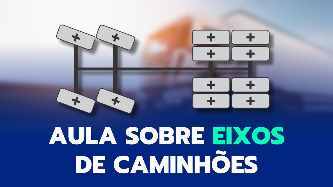 Como os EIXOS do caminhão impactam sua FROTA?