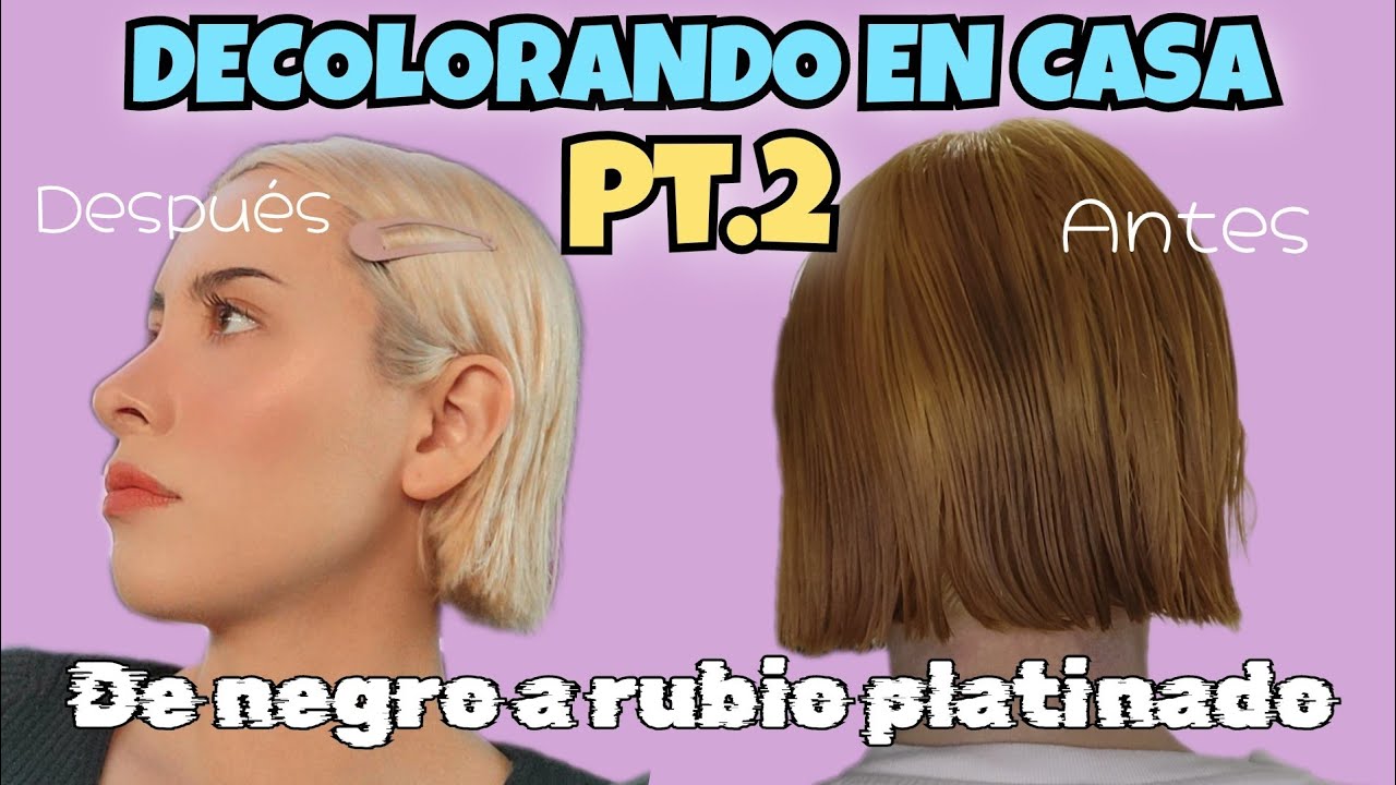 DECOLORACION EN CASA - de negro a rubio platinado