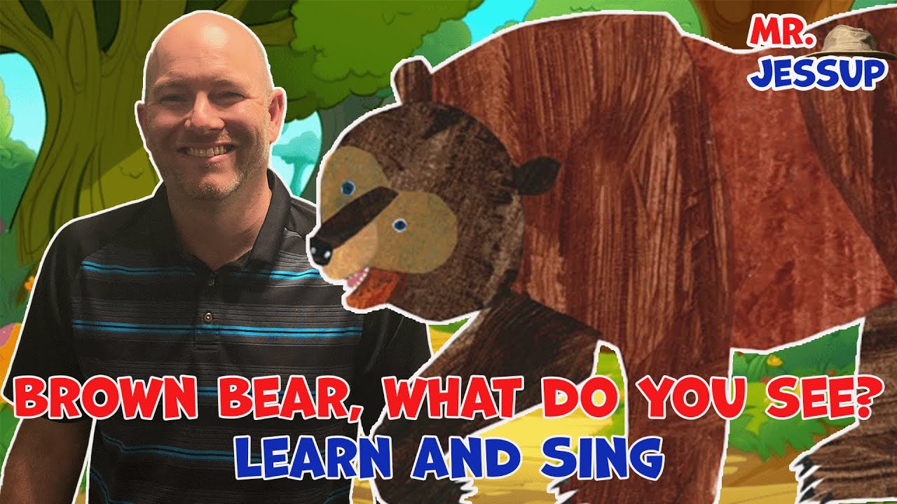 Brown Bear's Favorite Song! Learn and Sing-Along with Mr. Jessup & His Friend Brown Bear