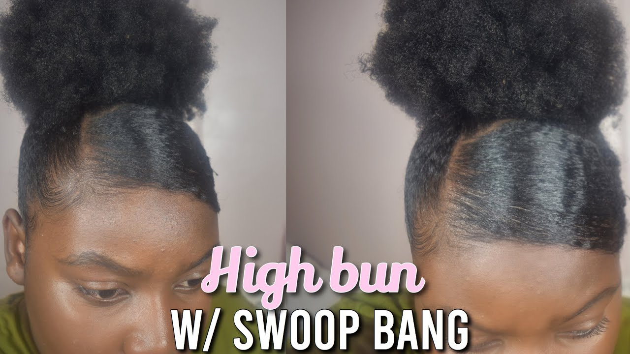 HIGH BUN W/ SWOOP ON 4B/4C NATURAL HAIR