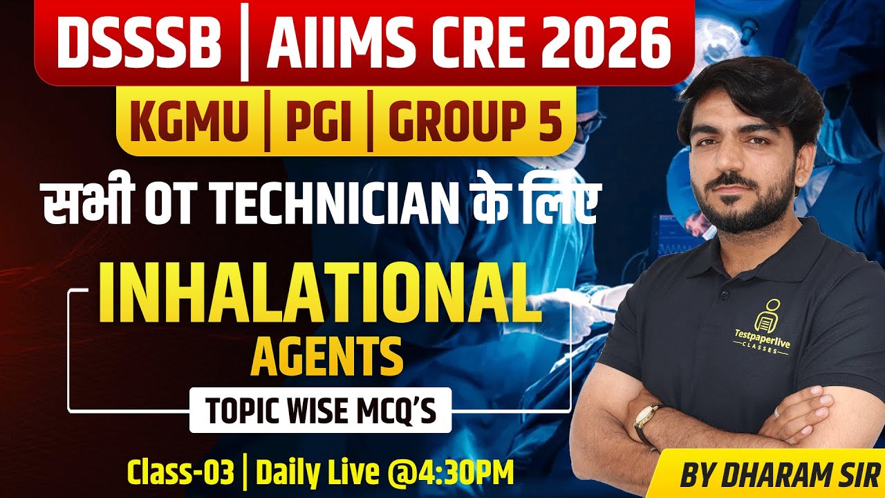 DSSSB, AIIMS CRE OT Technician Class | INHALATIONAL AGENTS | OT Technician Topic Wise Classes #3