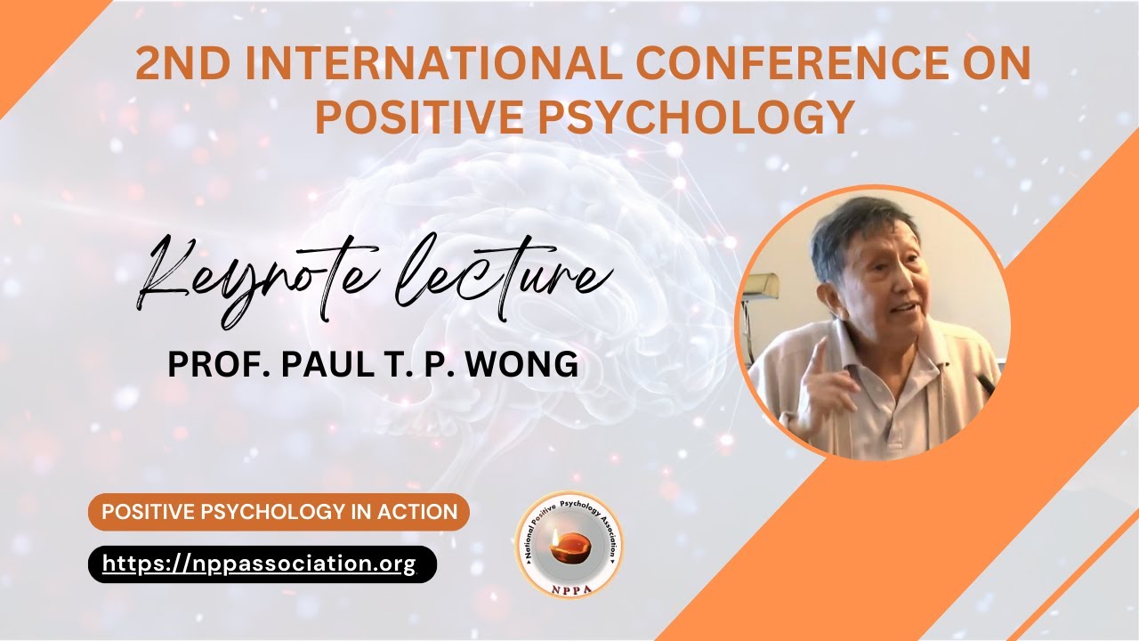 NPPA Conference 2024 | Keynote Lecture | Prof. Paul T. P. Wong |
