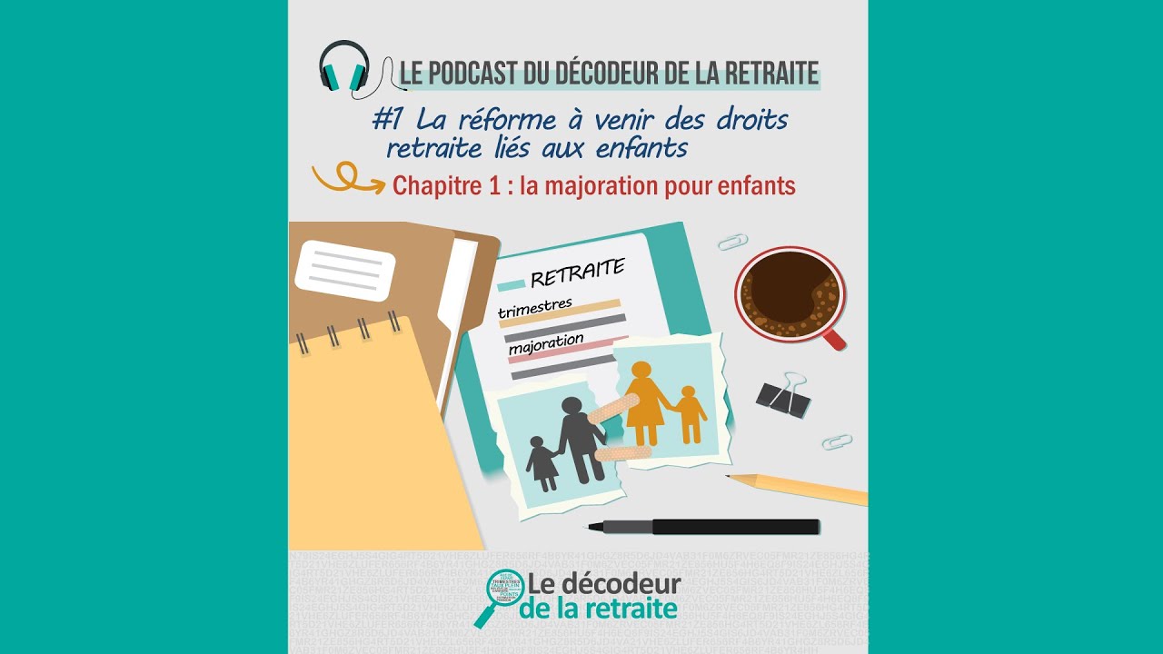 Podcast → la réforme à venir des droits familiaux de la retraite - #1 La majoration pour enfants