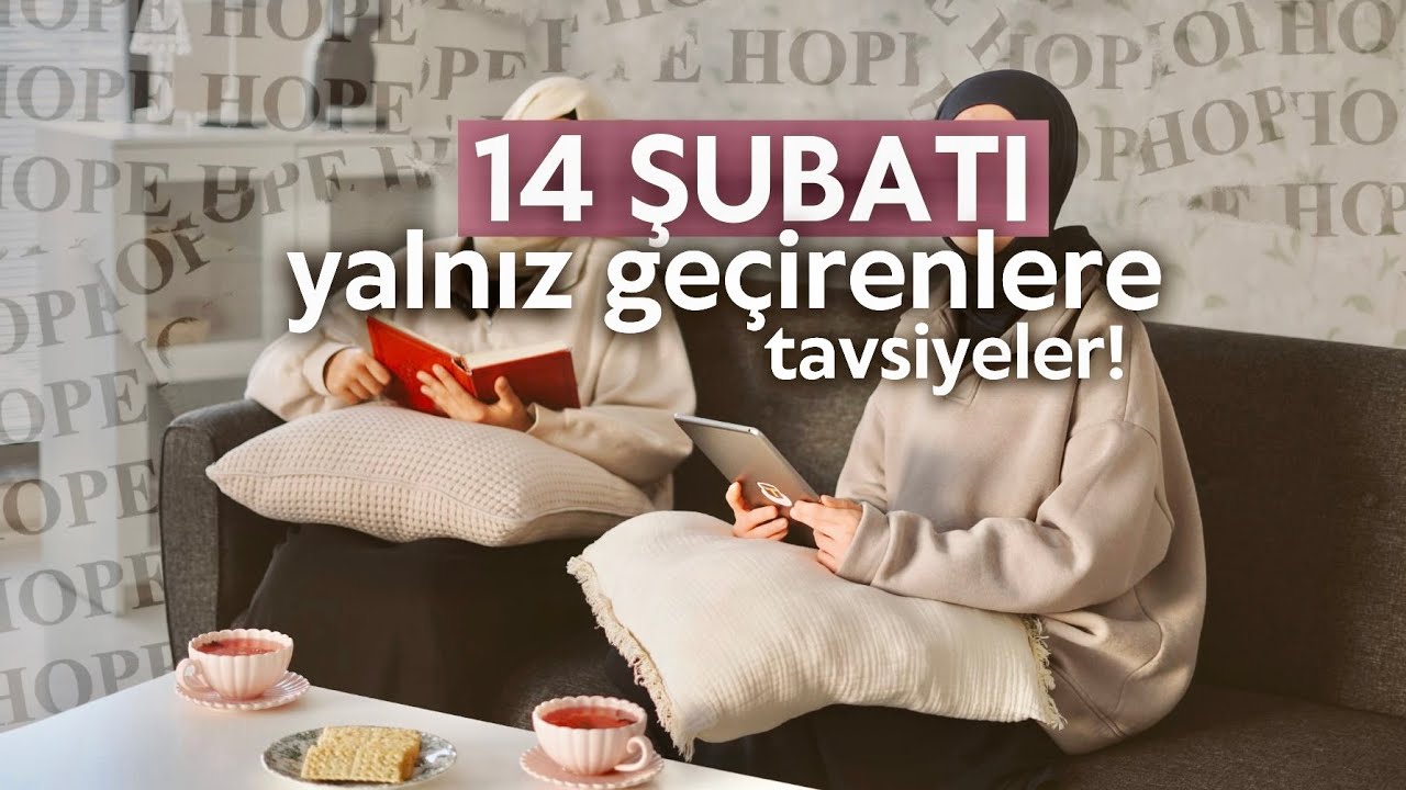 14 Şubatı Yalnız Geçirenlere Tavsiyeler!