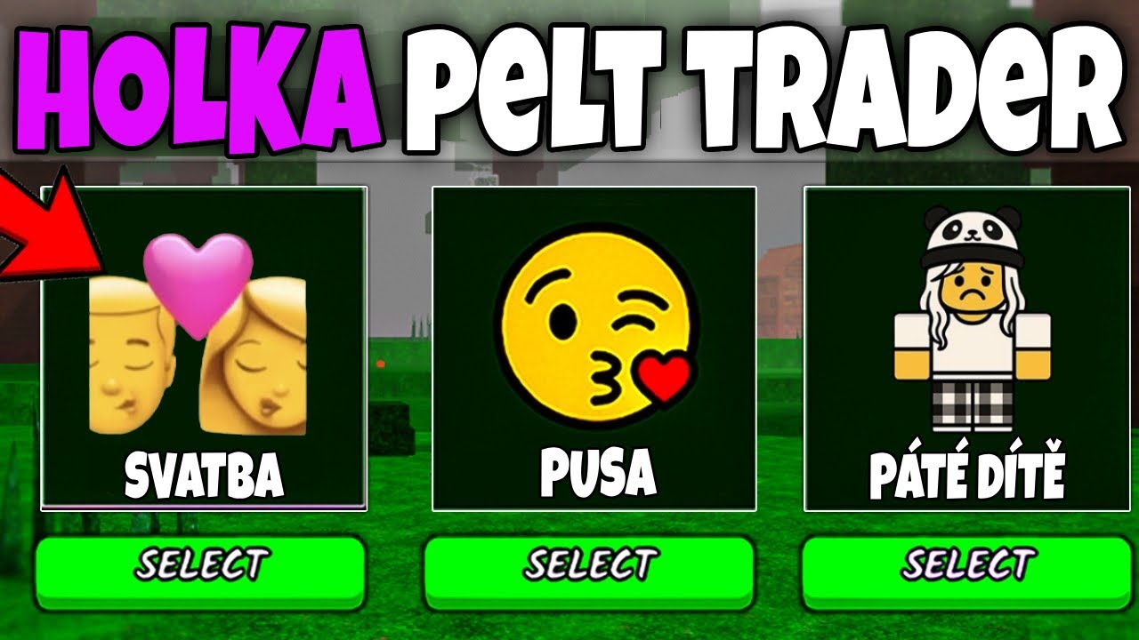 99 Nocí v Lese, ale PELT TRADER je Moje Holka...