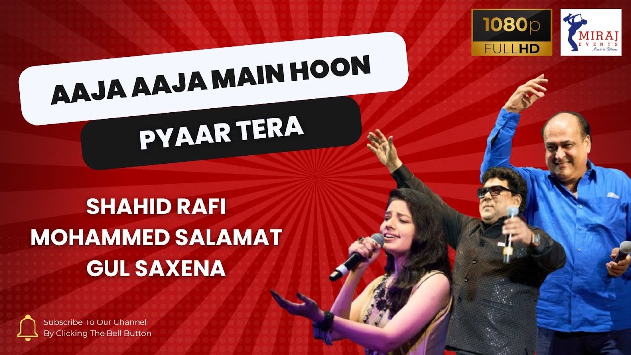AAJA AAJA MAIN HOON PYAAR TERA I MIRAJ EVENTS I GUL SAXENA I MOHD SALAMAT I SHAHID RAFI I MAJROOH