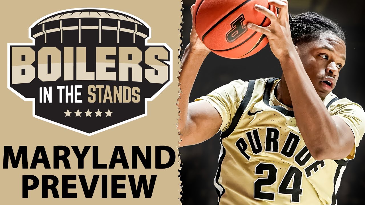 Purdue Boilermakers vs Maryland Terrapins PREVIEW | Boilers In The Stands