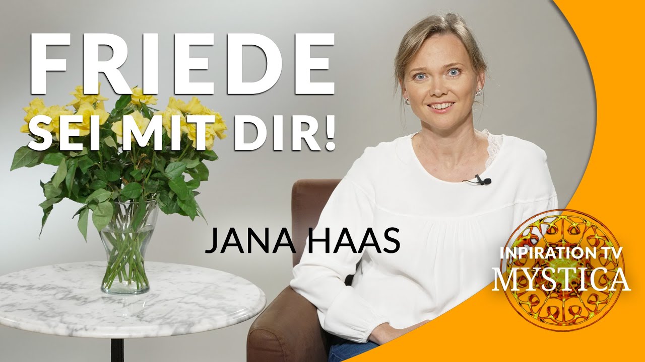 Jana Haas - Wie wir inneren Frieden in unser Leben bringen! Inspiration und Meditation | MYSTICA.TV