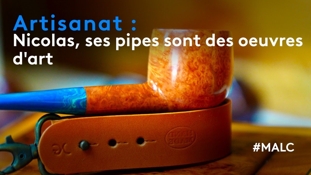 Artisanat : Nicolas, ses pipes sont des oeuvres d'art