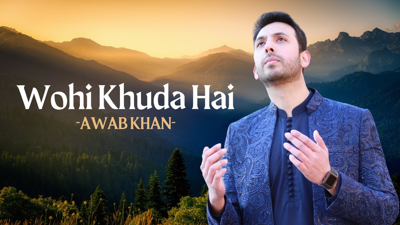 Wohi Khuda Hai – Atif Aslam Cover by Awab Khan | Spiritual Nasheed | Ramadan 2025