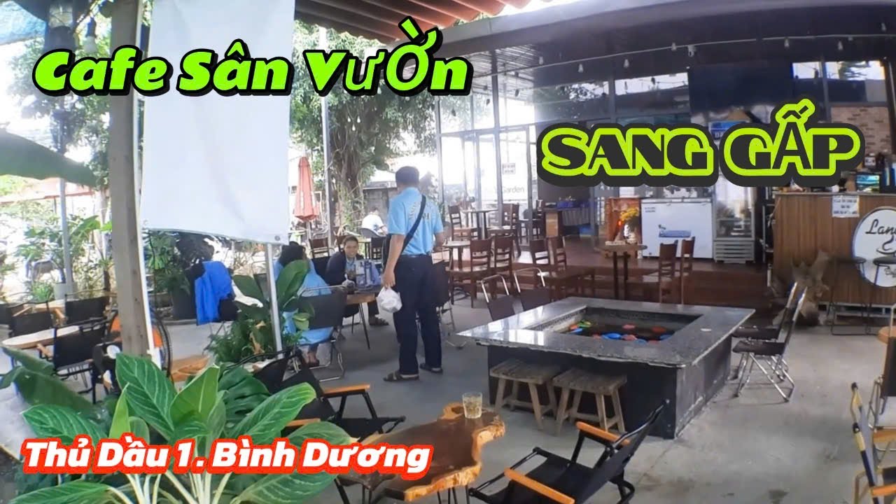 QUÁN CAFE SÂN VƯỜN SANG  , DT 1000m2 , TP Thủ Dầu 1 , Bình Dương