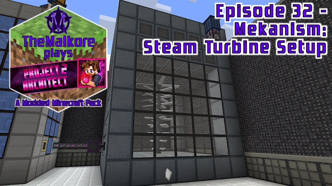 Project Architect 2 🟣 Episode 32 🟣 Mekanism: Steam Turbine Setup