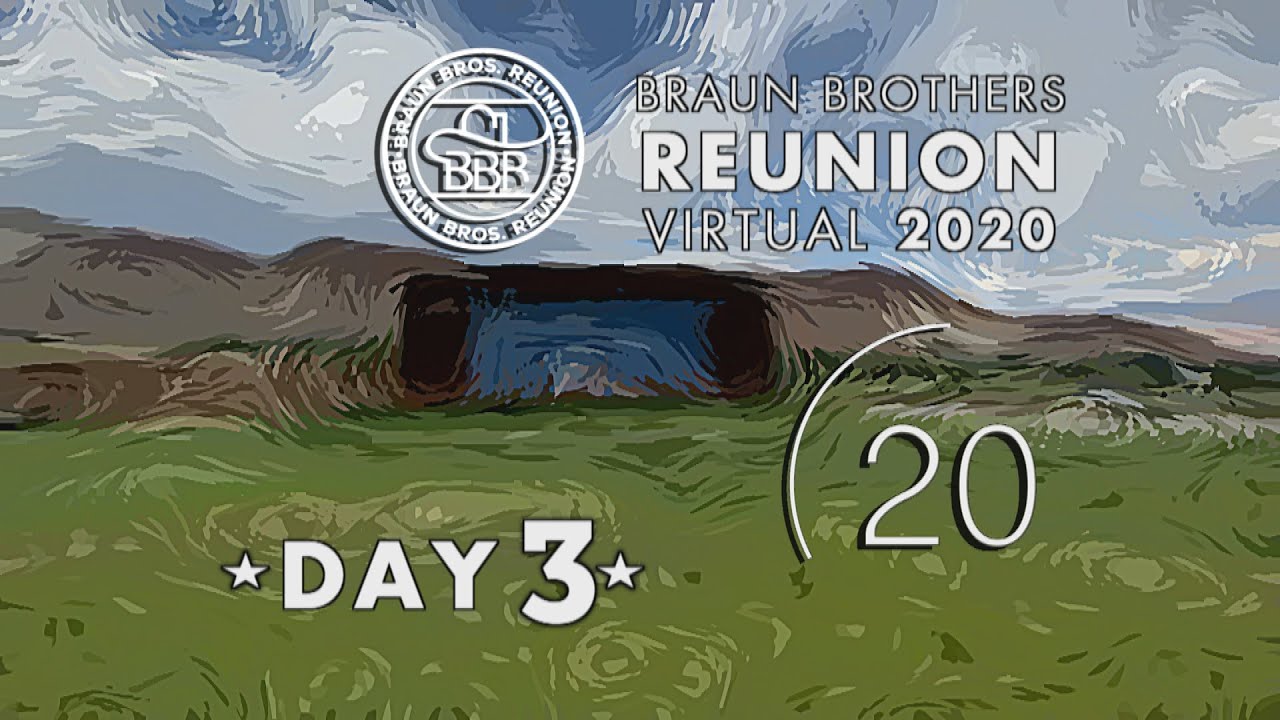 DAY 3 - VBBR 2020 | Virtual Braun Brothers Reunion 2020 DAY 3