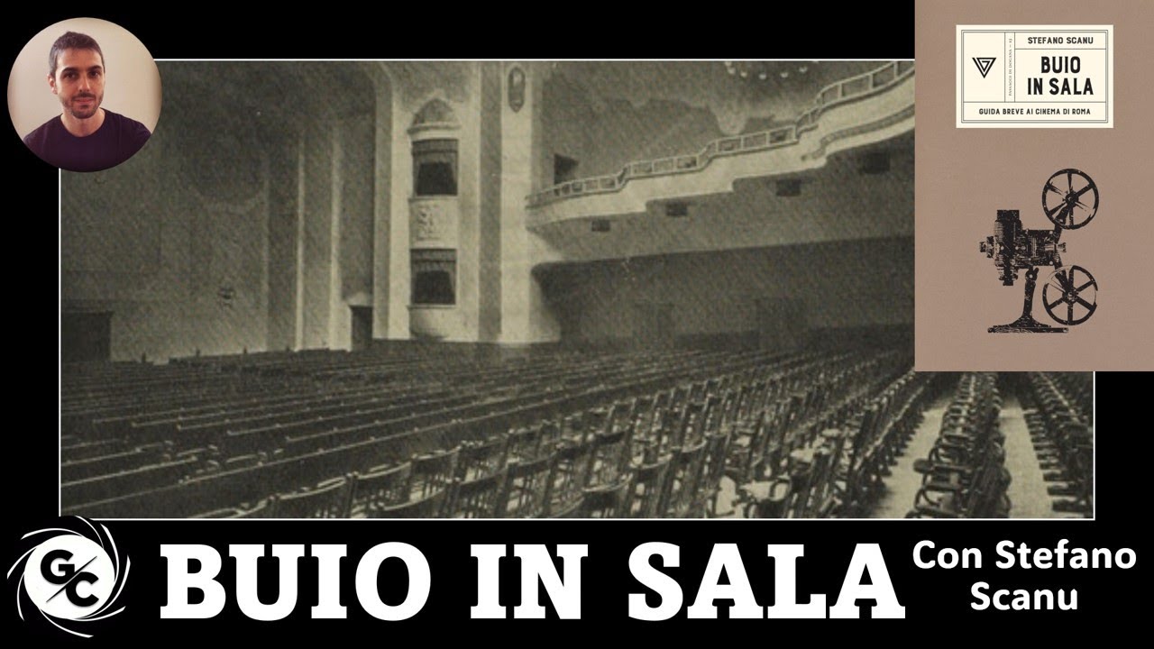 BUIO IN SALA - Guida breve ai cinema di Roma - con Stefano Scanu