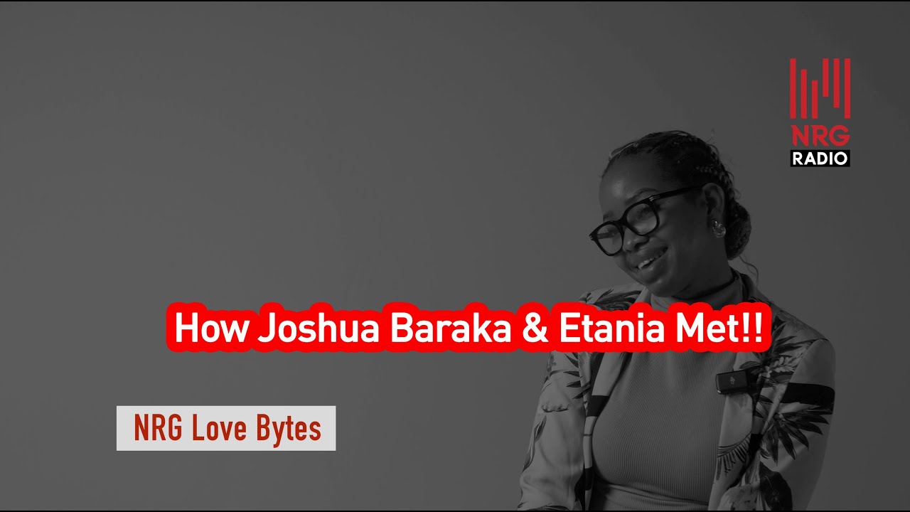 HOW JOSHUA BARAKA AND ETANIA MET || NRG Radio UG